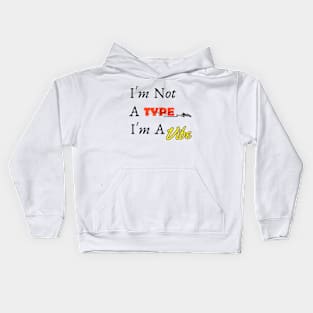 i'm not a type i'm a vibe, cool vibing Classic T-Shirt Kids Hoodie